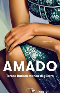 TERESA BATISTA STANCA DI GUERRA - AMADO JORGE
