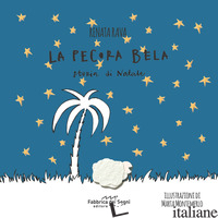 PECORA BELA. STORIA DI NATALE. EDIZ. ILLUSTRATA (LA) - RAVA RENATA