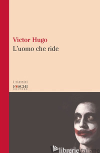 UOMO CHE RIDE (L') - HUGO VICTOR