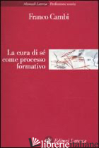 CURA DI SE' COME PROCESSO FORMATIVO (LA) - CAMBI FRANCO