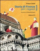 STORIA DI FIRENZE PER RAGAZZI. EDIZ. ILLUSTRATA - CAMBI FRANCO