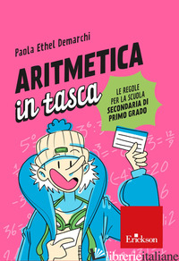 ARITMETICA IN TASCA. LE REGOLE PER LA SCUOLA SECONDARIA DI PRIMO GRADO - DEMARCHI PAOLA ETHEL