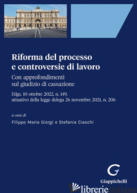 RIFORMA DEL PROCESSO E CONTROVERSIE DI LAVORO - GIORGI - CIASCHI