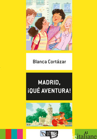 MADRID, ¡QUE' AVENTURA! EDIZ. PER LA SCUOLA. CON FILE AUDIO PER IL DOWNLOAD - CORTAZAR BLANCA