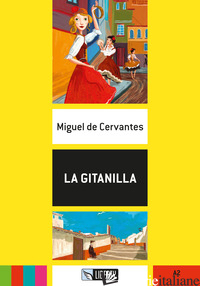 GITANILLA. EDIZ. PER LA SCUOLA. CON FILE AUDIO PER IL DOWNLOAD (LA) - CERVANTES MIGUEL DE