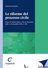 CARRATTA-LE RIFORME DEL PROCESSO CIVILE - CARRATTA
