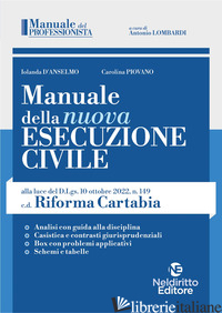 MANUALE DELLA NUOVA ESECUZIONE CIVILE, ALLA LUCE DELLA C.D. RIFORMA CARTABIA - LOMBARDI ANTONIO