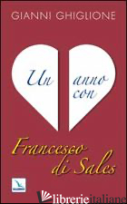 ANNO CON FRANCESCO DI SALES (UN) - GHIGLIONE GIANNI