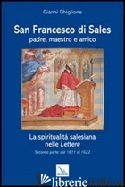 SAN FRANCESCO DI SALES PADRE, MAESTRO E AMICO. LA SPIRITUALITA' SALESIANA NELLE  - GHIGLIONE GIANNI