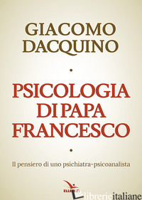 PSICOLOGIA DI PAPA FRANCESCO - DACQUINO GIACOMO