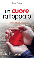 CUORE RATTOPPATO (UN) - FERRERO BRUNO