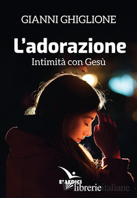 ADORAZIONE (L') - GHIGLIONE GIANNI