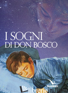 SOGNI DI DON BOSCO (I) - BOSCO GIOVANNI (SAN)
