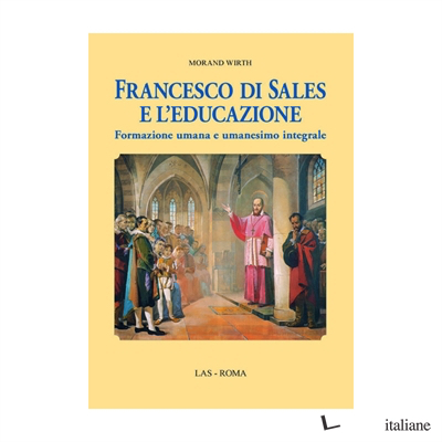 FRANCESCO DI SALES E L'EDUCAZIONE - WIRTH MORAND