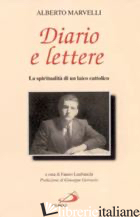 DIARIO E LETTERE. LA SPIRITUALITA' DI UN LAICO CATTOLICO - MARVELLI ALBERTO; LANFRANCHI F. (CUR.)