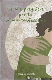 MIE PREGHIERE PER LA PRIMA CONFESSIONE (LE) - FABRIS FRANCESCA; FABRIS FRANCESCA; MANEA CARLA