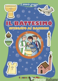 BATTESIMO SPIEGATO AI BAMBINI. EDIZ. ILLUSTRATA (IL) - GIORDANO ELENA