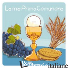 MIA PRIMA COMUNIONE (LA) - GIORDANO ELENA