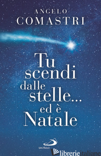 TU SCENDI DALLE STELLE... ED E' NATALE - COMASTRI ANGELO