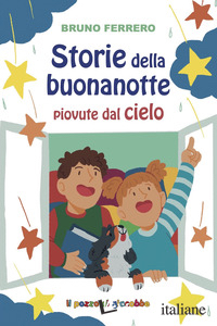STORIE DELLA BUONANOTTE PIOVUTE DAL CIELO. EDIZ. A COLORI - FERRERO BRUNO