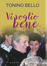 VI VOGLIO BENE - BELLO TONINO