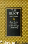 FOUR QUARTETS - ELIOT E.T.