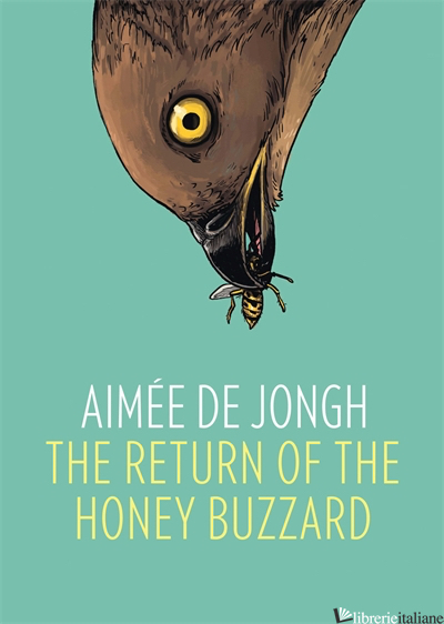 THE RETURN OF THE HONEY BUZZARD - AIMEE DE JONGH