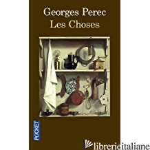 LES CHOSES - PEREC GEORGES