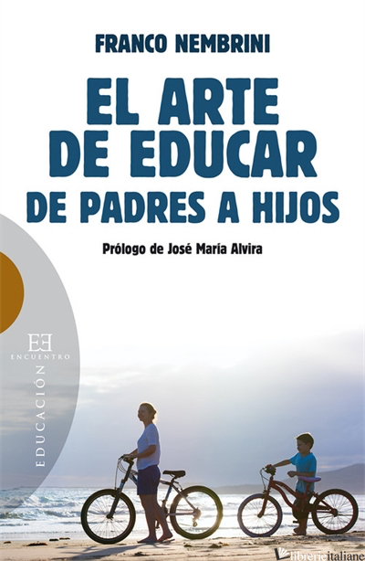 EL ARTE DE EDUCAR DE PADRES A HIJOS - NEMBRINI FRANCO