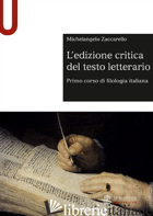 EDIZIONE CRITICA DEL TESTO LETTERARIO (L') - ZACCARELLO MICHELANGELO