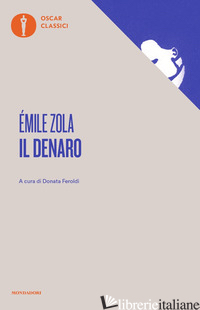 DENARO (IL) - ZOLA EMILE; FEROLDI D. (CUR.)