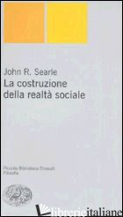 COSTRUZIONE DELLA REALTA' SOCIALE (LA) - SEARLE JOHN ROGERS