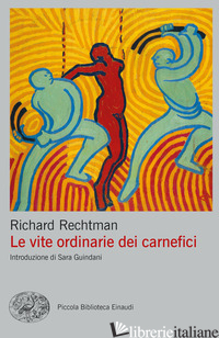 VITE ORDINARIE DEI CARNEFICI (LE) di RECHTMAN RICHARD