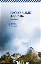 ANNIBALE. UN VIAGGIO - RUMIZ PAOLO