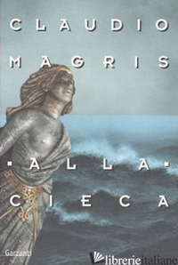 ALLA CIECA - MAGRIS CLAUDIO