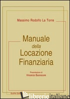 MANUALE DELLA LOCAZIONE FINANZIARIA - LA TORRE MASSIMO R.