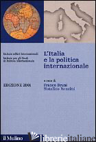 ITALIA E LA POLITICA INTERNAZIONALE (L') - BRUNI F. (CUR.); RONZITTI N. (CUR.)