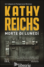 MORTE DI LUNEDI' - REICHS KATHY