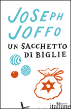 SACCHETTO DI BIGLIE (UN) - JOFFO JOSEPH