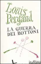 GUERRA DEI BOTTONI (LA) - PERGAUD LOUIS