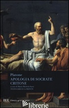 APOLOGIA DI SOCRATE-CRITONE. TESTO GRECO A FRONTE - PLATONE; SASSI M. M. (CUR.)