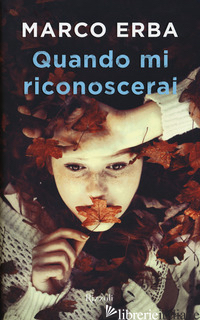 QUANDO MI RICONOSCERAI di ERBA MARCO