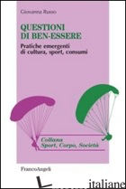 QUESTIONI DI BEN-ESSERE. PRATICHE EMERGENTI DI CULTURA, SPORT, CONSUMI di RUSSO GIOVANNA
