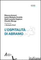 OSPITALITA' DI ABRAMO. EDIZ. ITALIANA E ARABA (L') - ARMENI RITANNA; MULAYKA ENRIELLO LAURA; LUZZATTO VOGHERA GADI