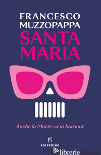 SANTA MARIA - ANCHE LA MORTE VA IN BURNOUT