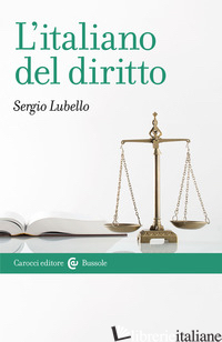 ITALIANO DEL DIRITTO (L') di LUBELLO SERGIO