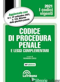 CODICE DI PROCEDURA PENALE E LEGGI COMPLEMENTARI - CORSO P. (CUR.)