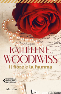 FIORE E LA FIAMMA (IL) - WOODIWISS KATHLEEN E.