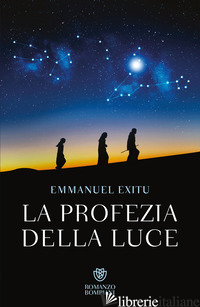 PROFEZIA DELLA LUCE (LA) di EXITU EMMANUEL