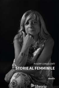 STORIE AL FEMMINILE - CONOSCENTI ROSEMY